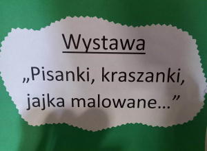 Przegląd twórczości dziecięcej "Pisanki, kraszanki, jajka malowane..."